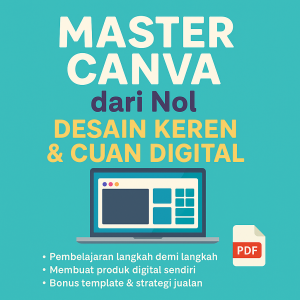 E Book Master Canva dari Nol: Desain Keren & Cuan Digital